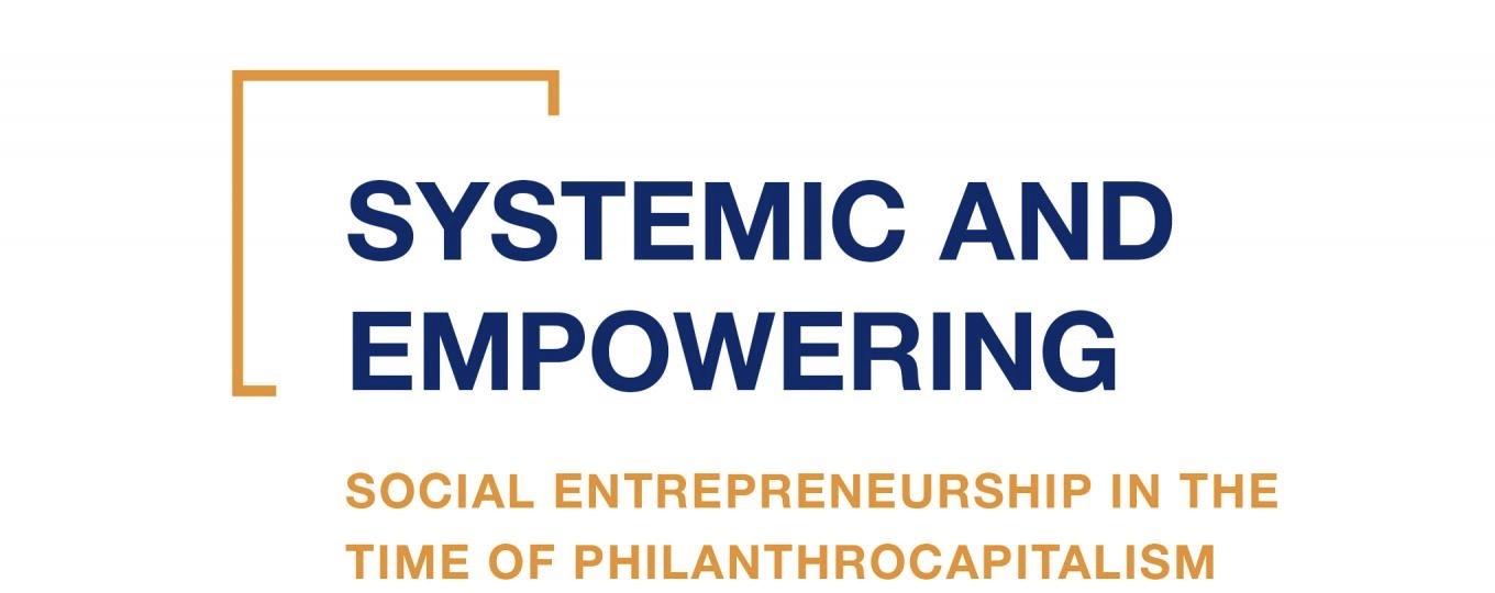 Systemic and empowering: social entrepreneurs in the time of philanthrocapitalism