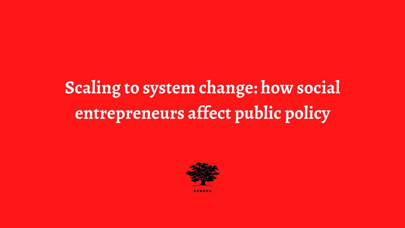 Scaling to system change how social entrepreneurs affect public policy